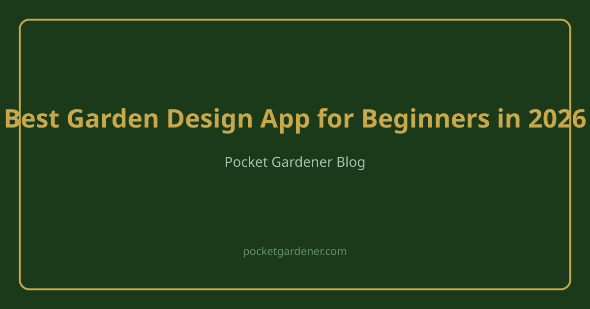 Best Garden Design App for Beginners 2026 | Top Picks