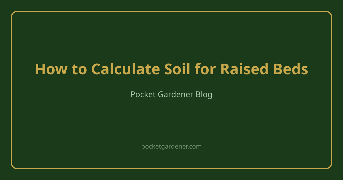How to Calculate Soil for Raised Beds | Pocket Gardener
